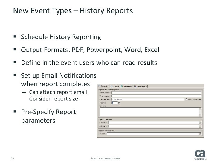 New Event Types – History Reports § Schedule History Reporting § Output Formats: PDF,