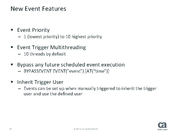 New Event Features § Event Priority – 1 (lowest priority) to 10 highest priority