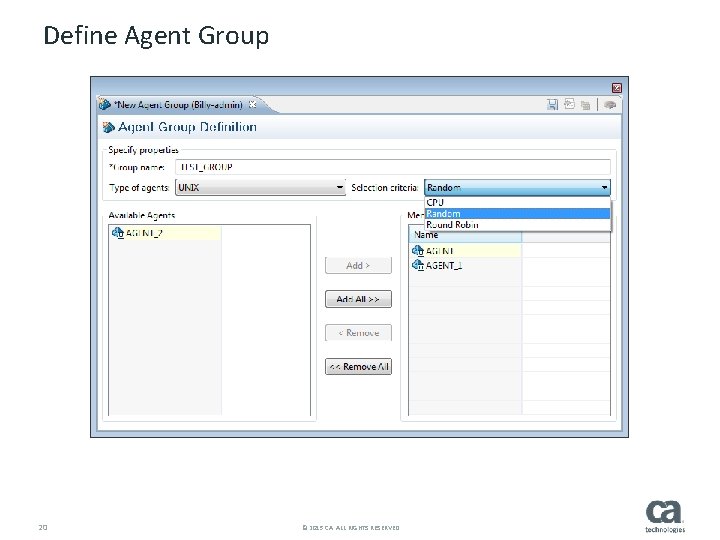 Define Agent Group 20 © 2015 CA. ALL RIGHTS RESERVED. 