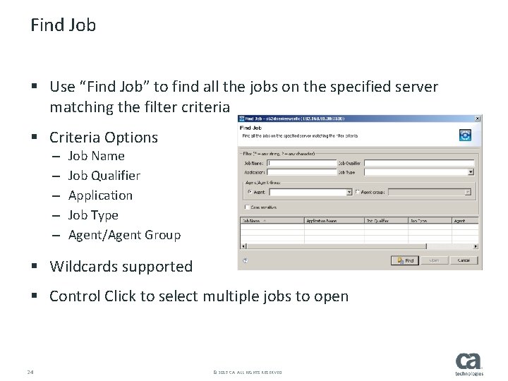 Find Job § Use “Find Job” to find all the jobs on the specified