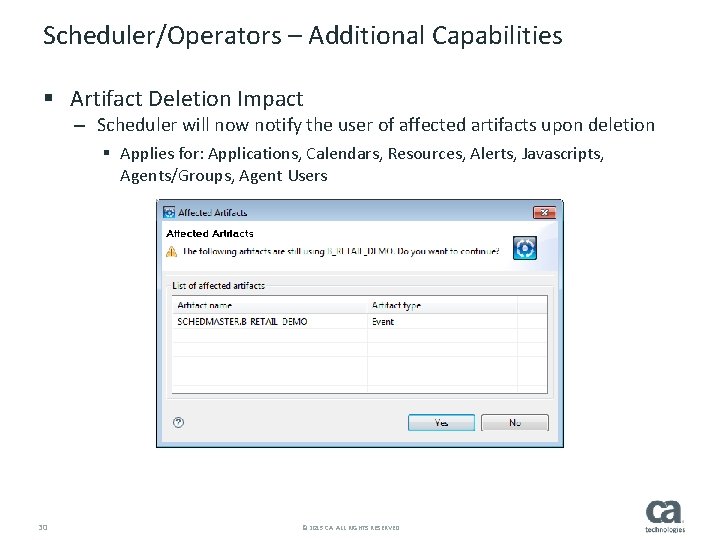 Scheduler/Operators – Additional Capabilities § Artifact Deletion Impact – Scheduler will now notify the