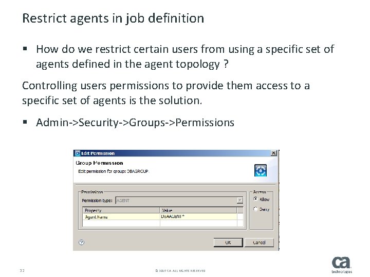Restrict agents in job definition Install-Console § How do we restrict certain users from