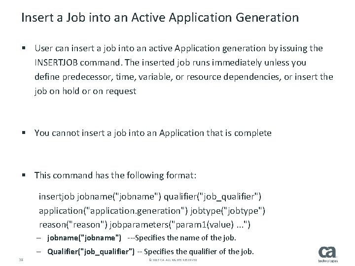 Insert a Job into an Active Application Generation § User can insert a job