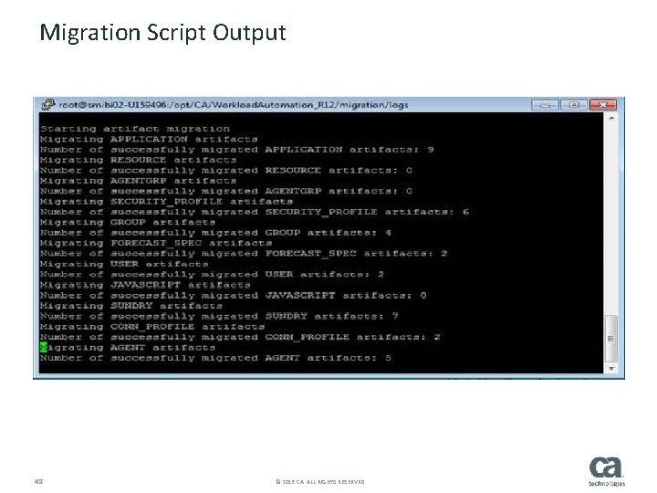 Migration Script Output 48 © 2015 CA. ALL RIGHTS RESERVED. 