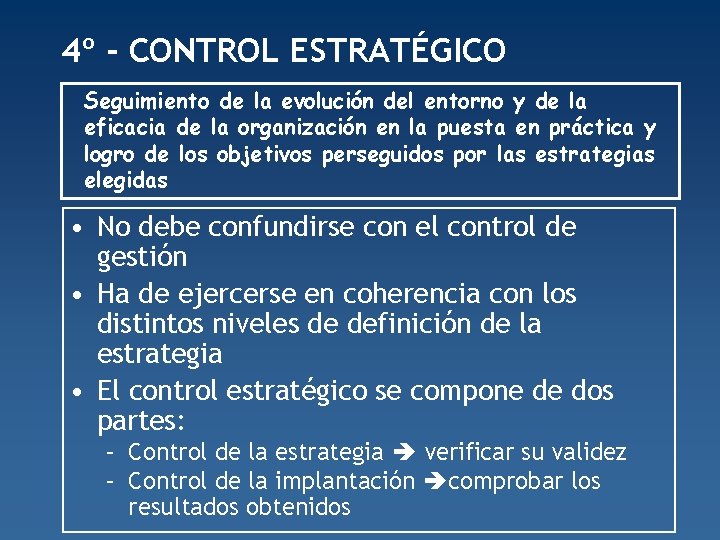 4º - CONTROL ESTRATÉGICO Seguimiento de la evolución del entorno y de la eficacia