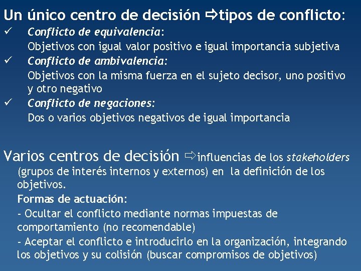 Un único centro de decisión tipos de conflicto: ü ü ü Conflicto de equivalencia: