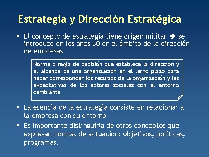 Estrategia y Dirección Estratégica § El concepto de estrategia tiene origen militar se introduce