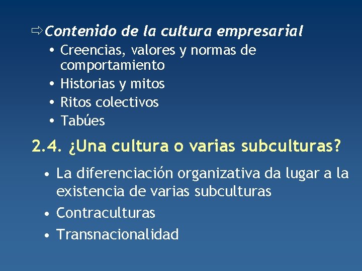  Contenido de la cultura empresarial Creencias, valores y normas de comportamiento Historias y