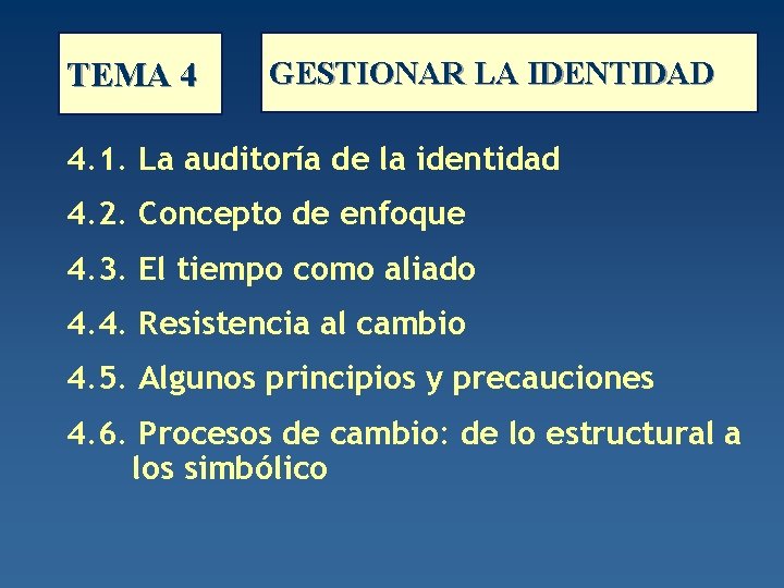 TEMA 4 GESTIONAR LA IDENTIDAD 4. 1. La auditoría de la identidad 4. 2.