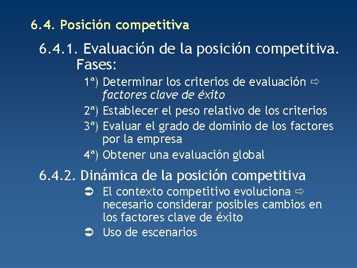 6. 4. Posición competitiva 6. 4. 1. Evaluación de la posición competitiva. Fases: 1ª)