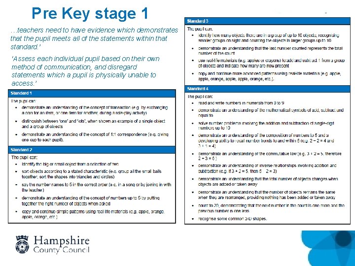 Pre Key stage 1 …teachers need to have evidence which demonstrates that the pupil Pre Key stage 1 …teachers need to have evidence which demonstrates that the pupil