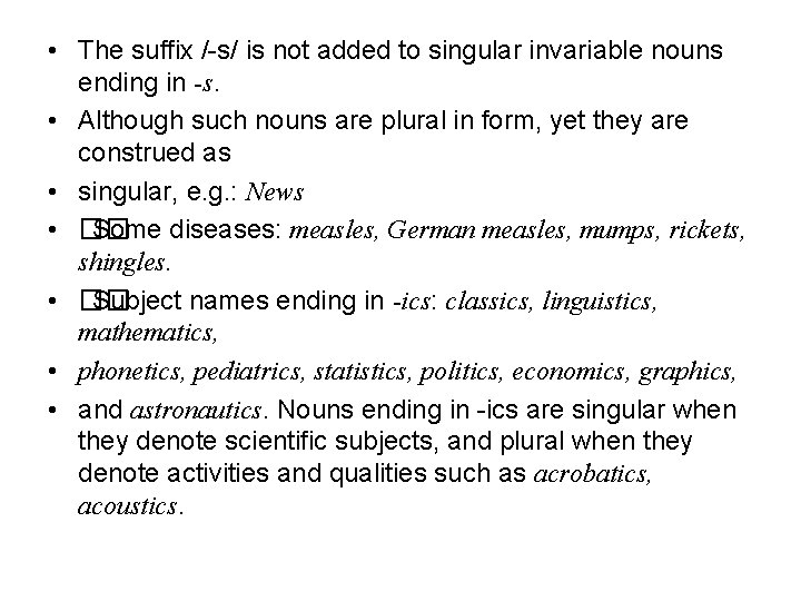 • The suffix /-s/ is not added to singular invariable nouns ending in • The suffix /-s/ is not added to singular invariable nouns ending in