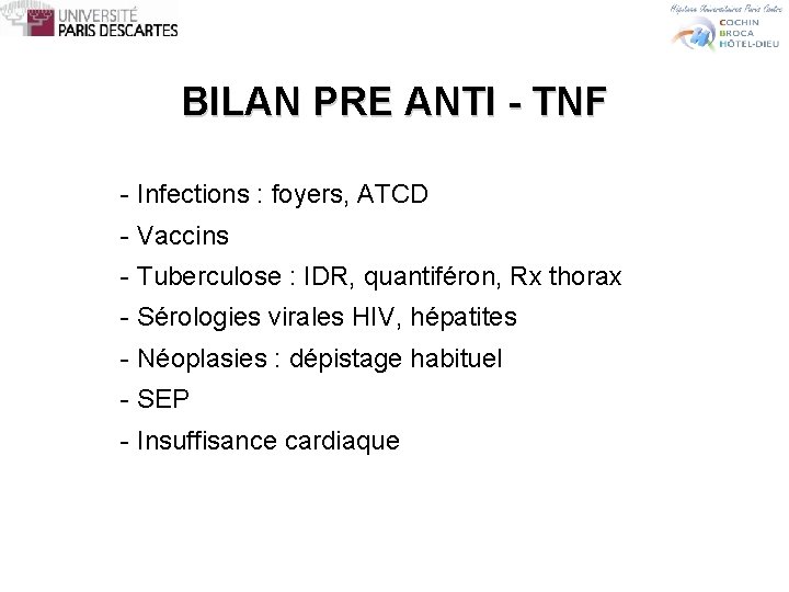 BILAN PRE ANTI - TNF - Infections : foyers, ATCD - Vaccins - Tuberculose