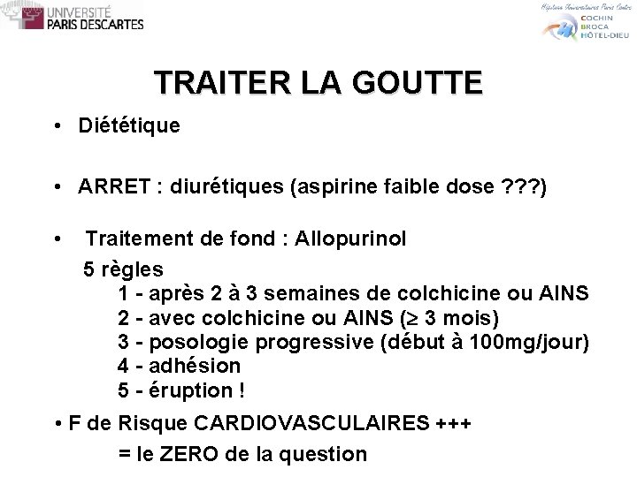 TRAITER LA GOUTTE • Diététique • ARRET : diurétiques (aspirine faible dose ? ?