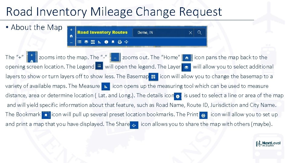 Road Inventory Mileage Change Request • About the Map The “+” zooms into the Road Inventory Mileage Change Request • About the Map The “+” zooms into the