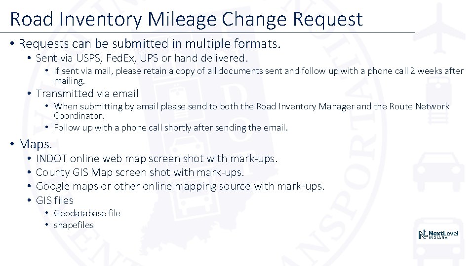 Road Inventory Mileage Change Request • Requests can be submitted in multiple formats. • Road Inventory Mileage Change Request • Requests can be submitted in multiple formats. •