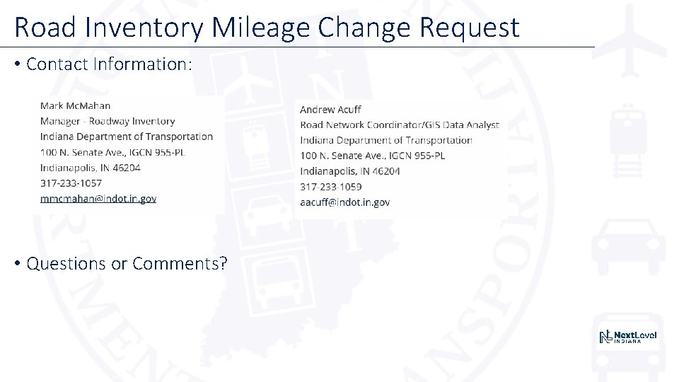 Road Inventory Mileage Change Request • Contact Information: • Questions or Comments? Road Inventory Mileage Change Request • Contact Information: • Questions or Comments?