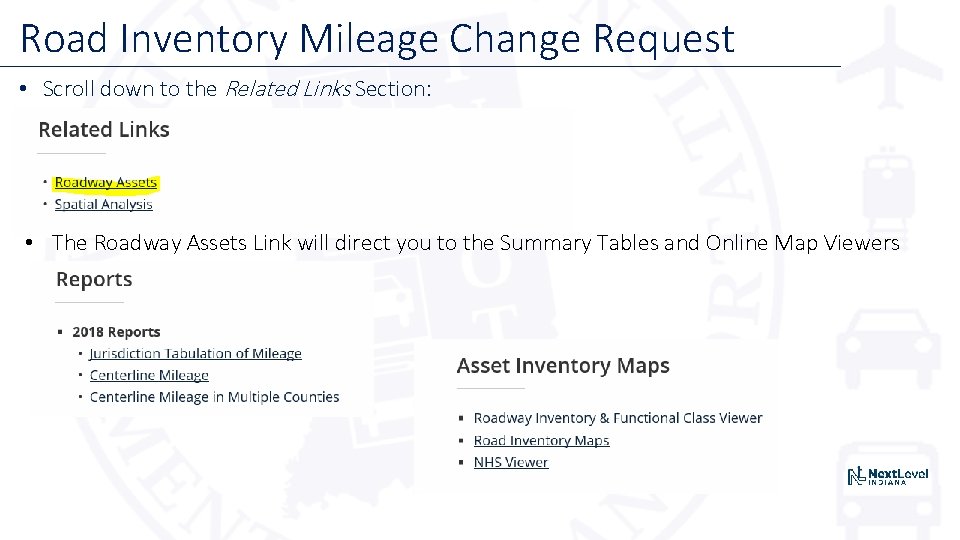 Road Inventory Mileage Change Request • Scroll down to the Related Links Section: • Road Inventory Mileage Change Request • Scroll down to the Related Links Section: •