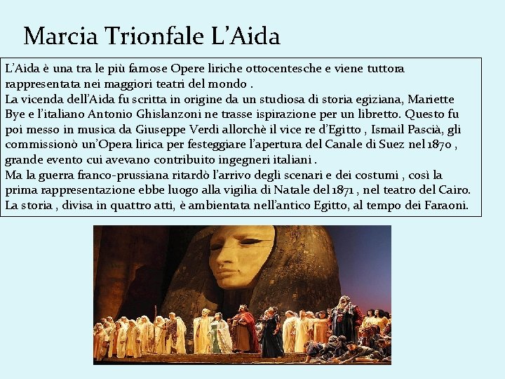 Marcia Trionfale L’Aida è una tra le più famose Opere liriche ottocentesche e viene