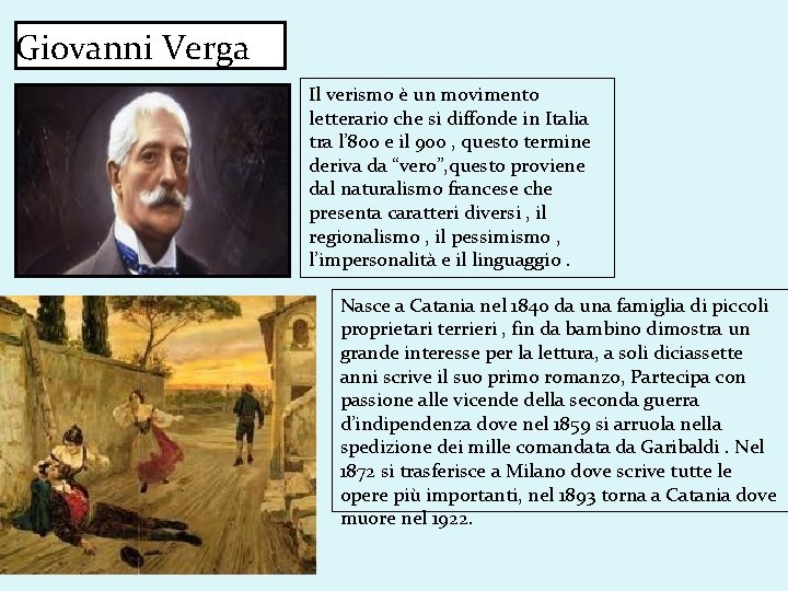Giovanni Verga Il verismo è un movimento letterario che si diffonde in Italia tra