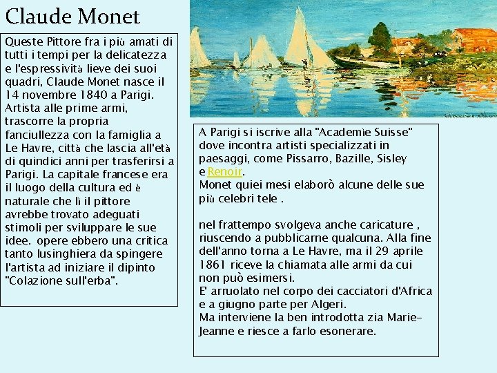 Claude Monet Queste Pittore fra i più amati di tutti i tempi per la