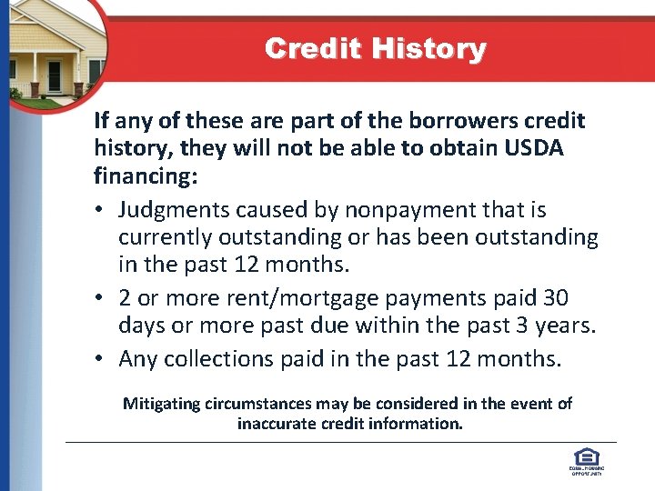 Credit History If any of these are part of the borrowers credit history, they