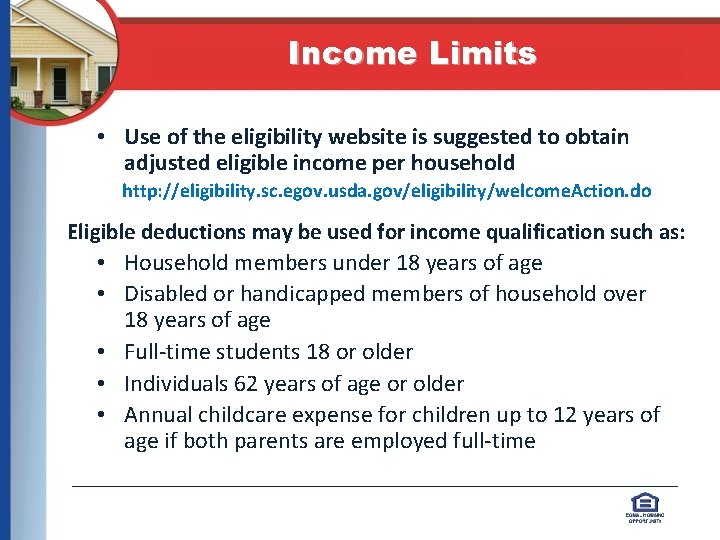 Income Limits • Use of the eligibility website is suggested to obtain adjusted eligible