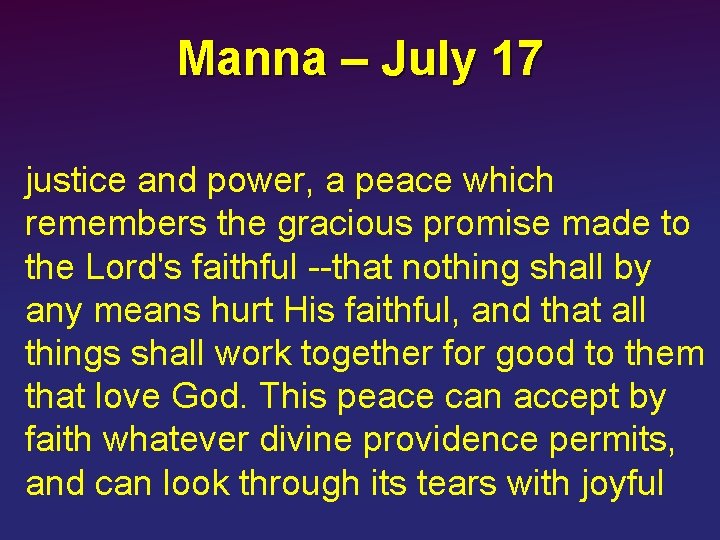 Manna – July 17 justice and power, a peace which remembers the gracious promise