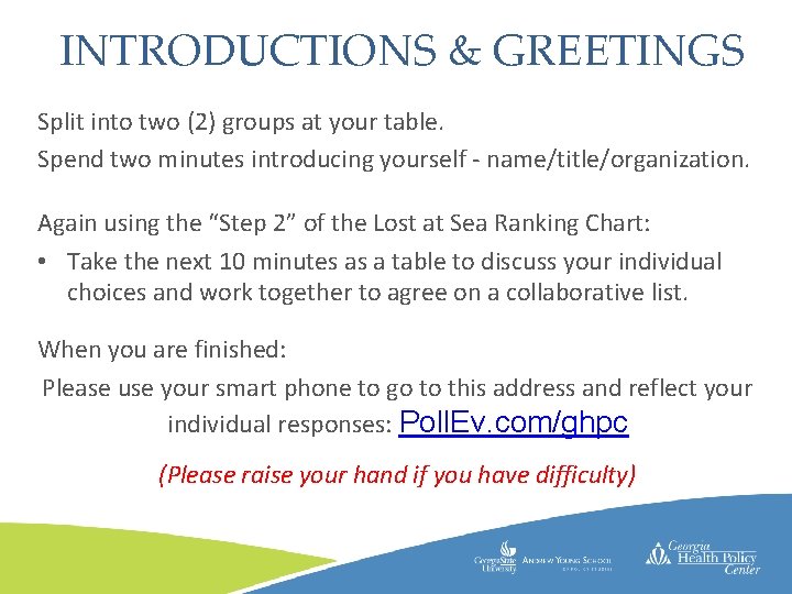 INTRODUCTIONS & GREETINGS Split into two (2) groups at your table. Spend two minutes