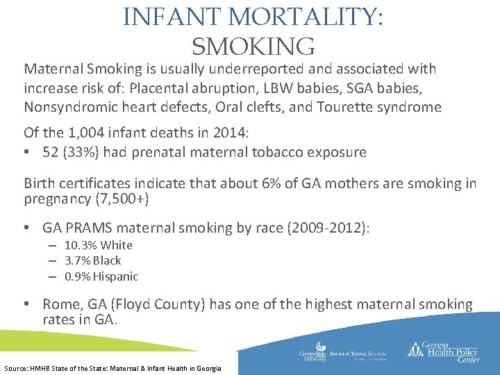INFANT MORTALITY: SMOKING Maternal Smoking is usually underreported and associated with increase risk of: