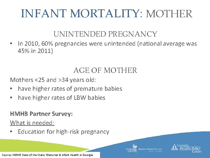 INFANT MORTALITY: MOTHER UNINTENDED PREGNANCY • In 2010, 60% pregnancies were unintended (national average