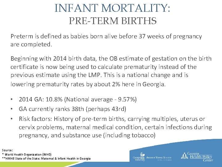 INFANT MORTALITY: PRE-TERM BIRTHS Preterm is defined as babies born alive before 37 weeks