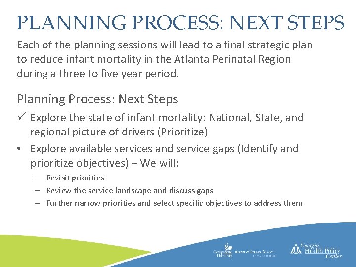 PLANNING PROCESS: NEXT STEPS Each of the planning sessions will lead to a final