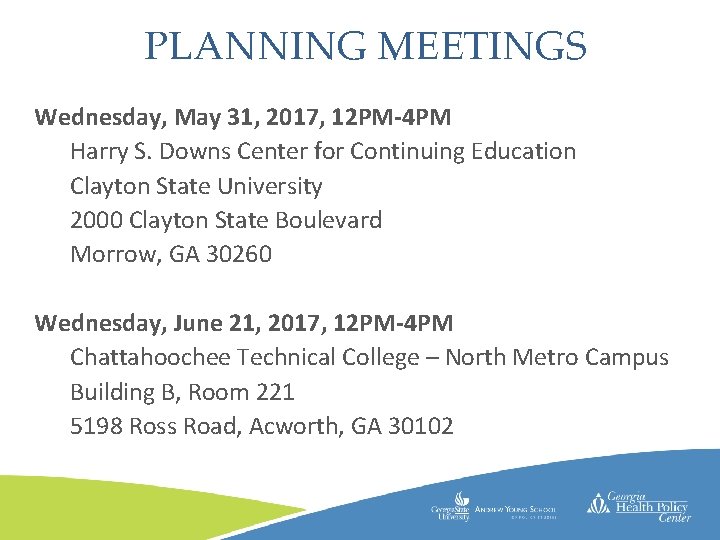 PLANNING MEETINGS Wednesday, May 31, 2017, 12 PM-4 PM Harry S. Downs Center for