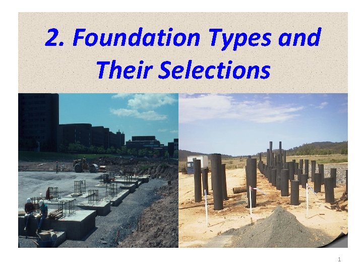 2. Foundation Types and Their Selections 1 