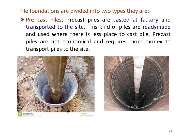  Pile foundations are divided into two types they are: Ø Pre cast Piles: