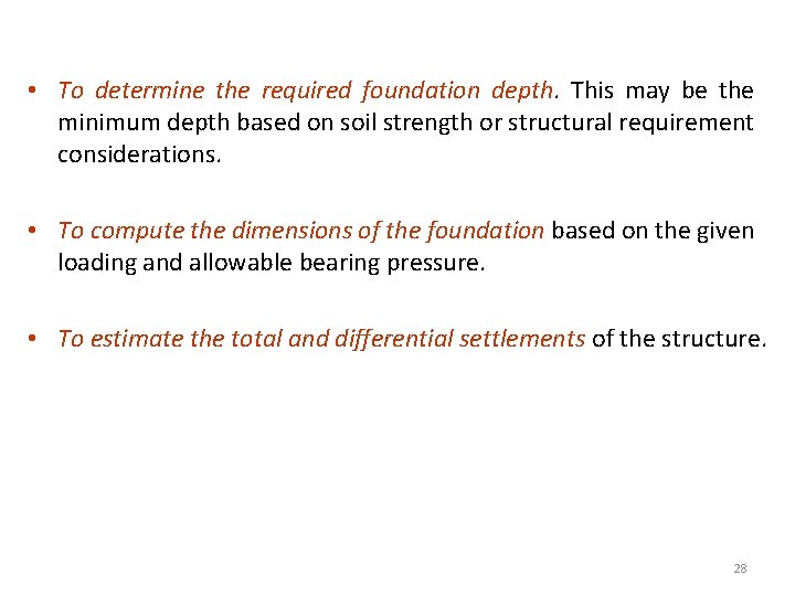  • To determine the required foundation depth. This may be the minimum depth