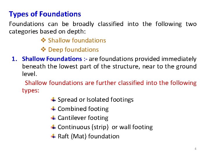 Types of Foundations can be broadly classified into the following two categories based on