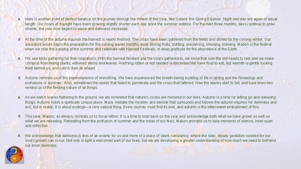 A Here is another point of perfect balance on the journey through the Wheel