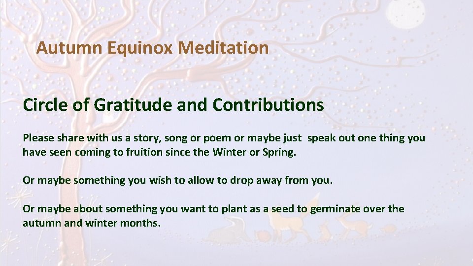 Autumn Equinox Meditation Circle of Gratitude and Contributions Please share with us a story,