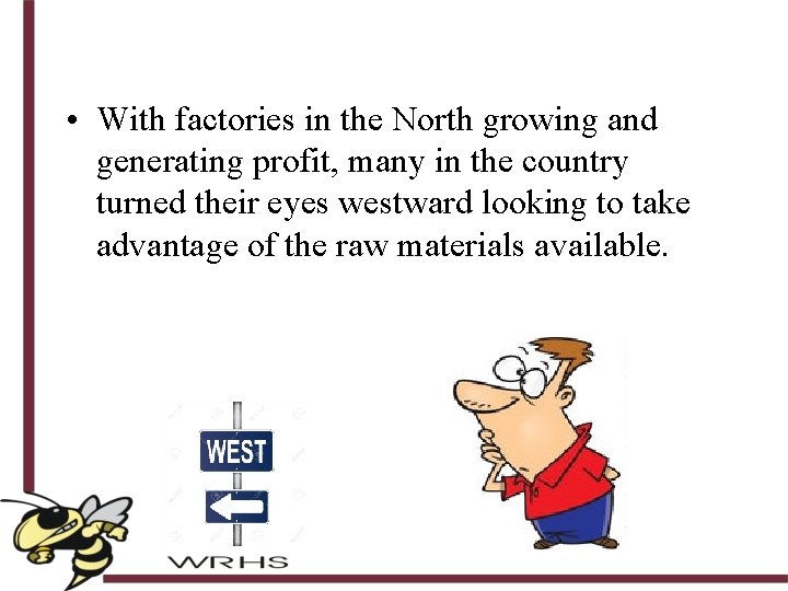  • With factories in the North growing and generating profit, many in the