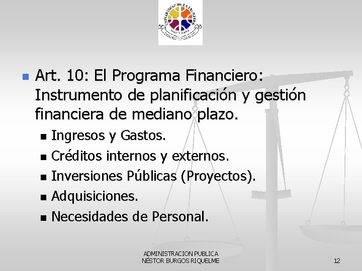 n Art. 10: El Programa Financiero: Instrumento de planificación y gestión financiera de mediano