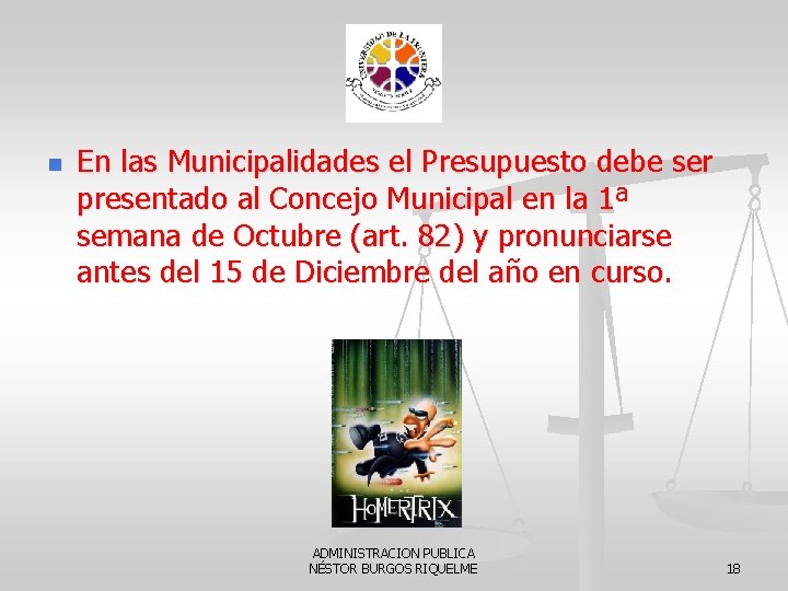 n En las Municipalidades el Presupuesto debe ser presentado al Concejo Municipal en la