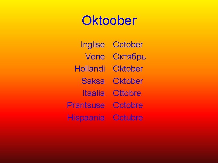 Oktoober Inglise Vene Hollandi Saksa Itaalia Prantsuse Hispaania October Октябрь Oktober Ottobre Octubre 