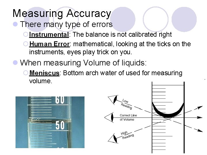 Measuring Accuracy l There many type of errors ¡ Instrumental: The balance is not
