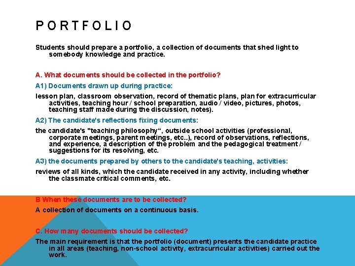 PORTFOLIO Students should prepare a portfolio, a collection of documents that shed light to