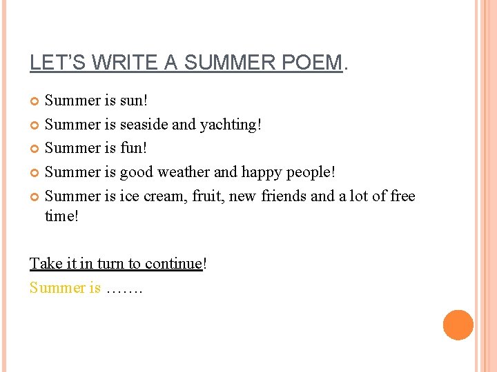 LET’S WRITE A SUMMER POEM. Summer is sun! Summer is seaside and yachting! Summer