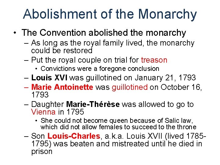 Abolishment of the Monarchy • The Convention abolished the monarchy – As long as