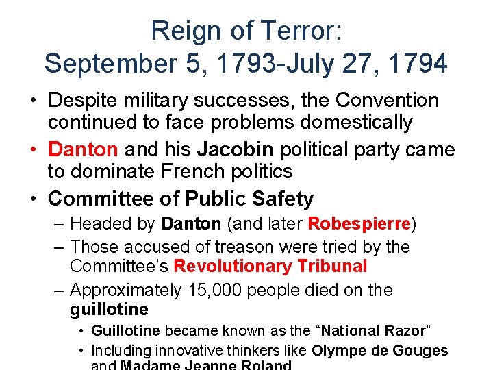 Reign of Terror: September 5, 1793 -July 27, 1794 • Despite military successes, the