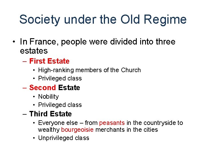 Society under the Old Regime • In France, people were divided into three estates